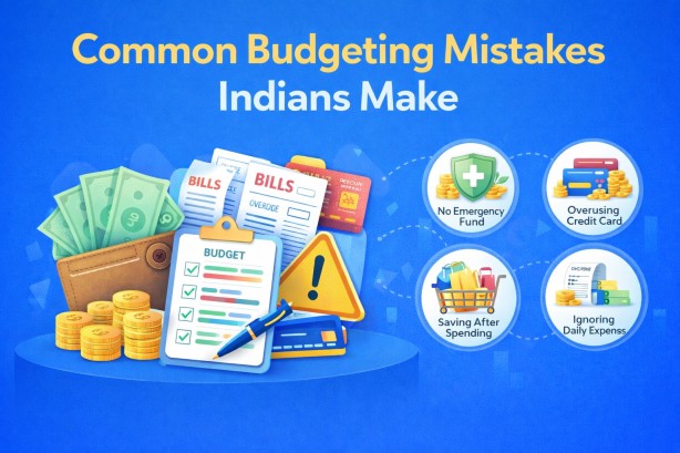 7 Common Budgeting Mistakes Indians Make